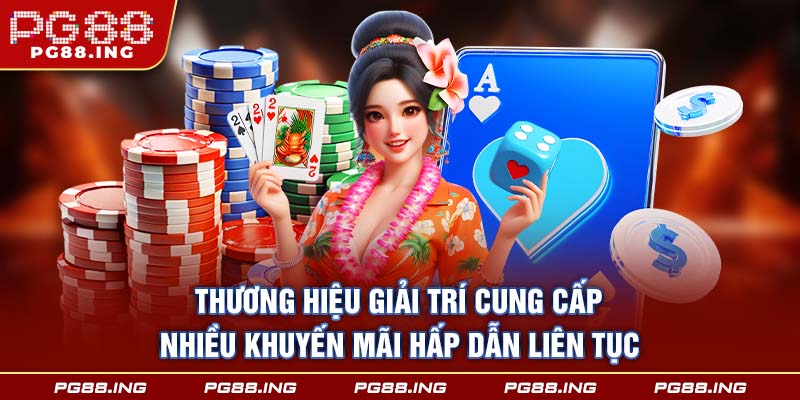 Thương hiệu giải trí cung cấp nhiều khuyến mãi hấp dẫn liên tục